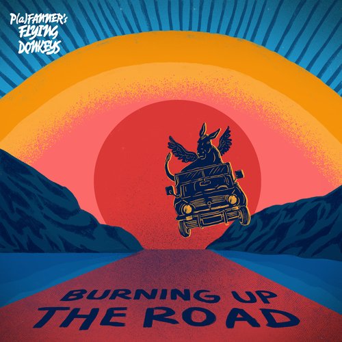 Burning Up the Road – P(a)fanner's Flying Donkeys